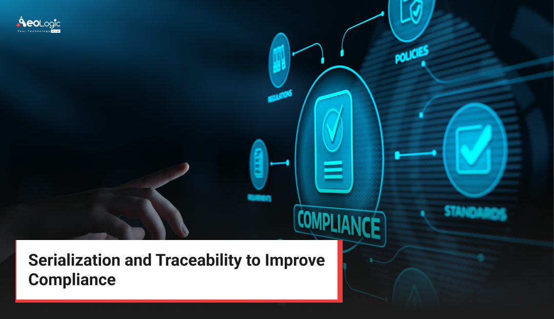 Serialization and Traceability to Improve Compliance